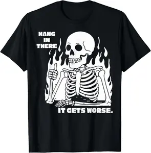Hang In There It Gets Worse Skeleton Meme Existential Dread T-Shirt Pure Cotton Graphic Tees Menswear Top: Gifts for Men & Women