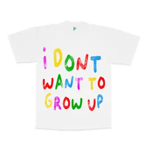 "I DONT WANT TO GROW UP" TEE
