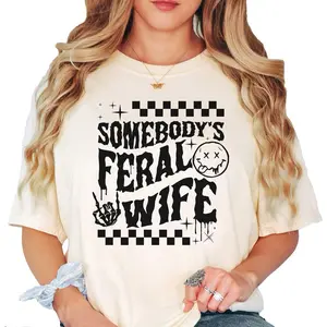 Somebody's Feral Wife Comfort Colors Shirt ~ Funny Wife Tee ~ Cool Wife T-Shirt