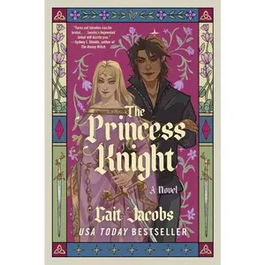 The Princess Knight -- Cait Jacobs - Paperback