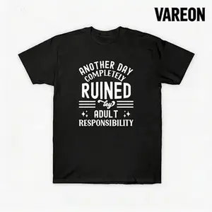 Another Day Ruined by Adult Responsibility Funny Graphic T-Shirt, Sarcastic Humor Tee, Casual Cotton Top for Men Women Menswear Tshirt Streetwear Crewneck Tropical Shortsleeve Gym Short Short Sleeve Soft Breathable Classic
