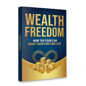 Wealth Freedom - A Practical Guide to Building Your First Million Through Mindset, Smart Skills & Real-World Money Strategies