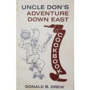 USED Book - Uncle Don's adventure down east cookbook by Donald B Drew (Paperback) - english