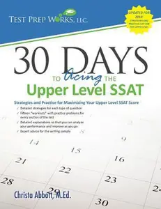 USED-30 Days to Acing the Upper Level SSAT: Strategies and Practice for Maximizing Your Upper Level SSAT Score by Abbott M. Ed, Christa B. (Paperback)
