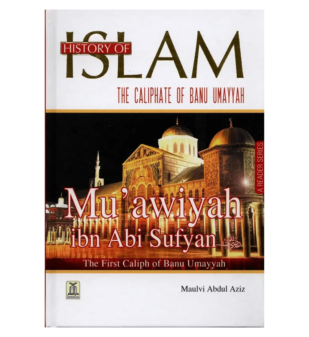 History of Islam : Muawiyah ibn Abi Sufyan R.A By Darussalam