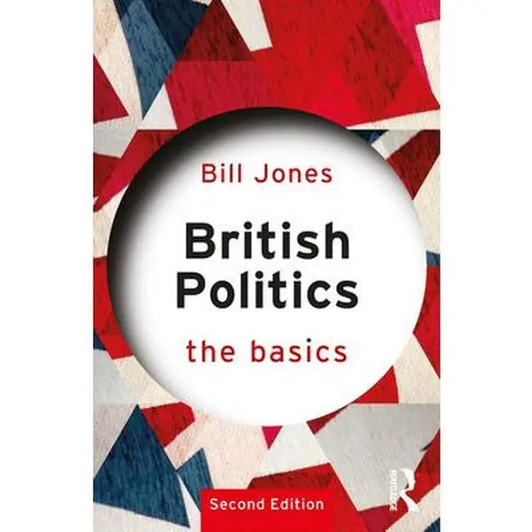 USED Book - British Politics: The Basics by Jones, Bill (Paperback) - english