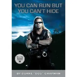 USED-You Can Run, But You Can't Hide by Duane Chapman (Hardcover)
