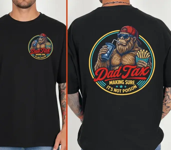 Dad Tax , Funny Dad , Fathers Day , Dad gifts, Birthday gift for dad, Husband Gift, Men Comfort Colors , Bigfoot  graphic shirts