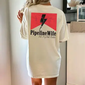 Pipeline Wife, Pipeline, Pipeline Wife Shirt, Pipeliner Wife, Pipeliner, Graphic Tee, Graphic Tees for Women, Graphic tshirt