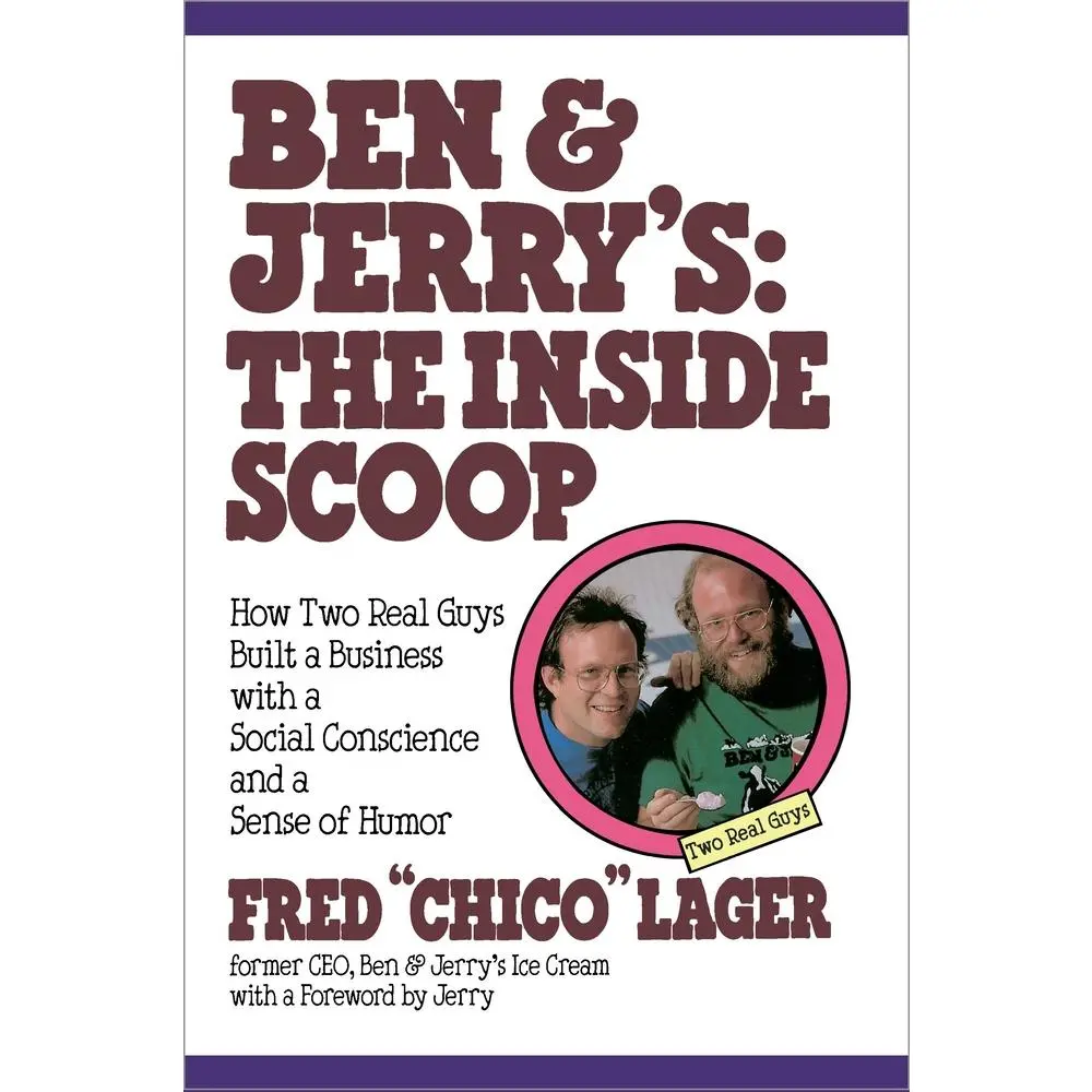 USED-Ben & Jerry's: The Inside Scoop: How Two Real Guys Built a Business with a Social Conscience and a Sense of Humor by Lager, Fred (Paperback)