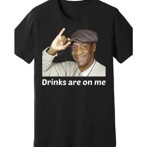 Viet Hands Bill Cosby Drinks are On Me TShirts 874552   funny Men'S Short Sleeve T-shirt black graphic Women's Letters-Printed PXO