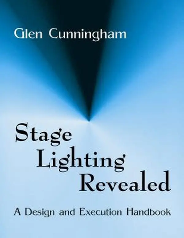 Used Stage Lighting Design & Execution Comprehensive Manual - Glen Cunningham (English Paperback, Literature & Art Book for Beginners, Experienced Designers with In-Depth Coverage)