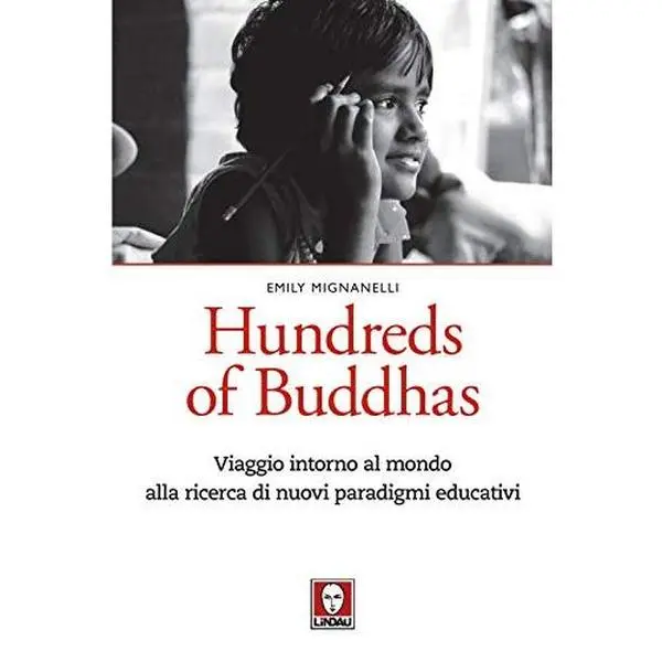 USED-Hundreds of Buddhas. Appunti pedagogici semiseri di un viaggio attorno al mondo alla ricerca di nuovi paradigmi educativi by Emily Mignanelli (Paperback)