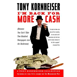 USED-I'm Back for More Cash: Because You Can't Take Two Hundred Newspapers Into the Bathroom by Kornheiser, Tony (Paperback)