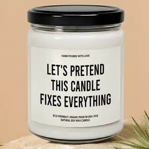 MAKEAGIFT Let's Pretend This Candle Fixes Everything Candle, Mental Health Joke Gifts, Sarcastic Humor Candles, Funny Coping Gift For Grieving
