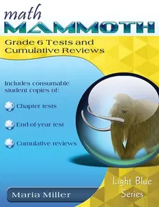 Math Mammoth Grade 6 Tests and Cumulative Reviews -- Maria Miller, Paperback
