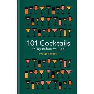 USED-101 Cocktails to Try Before You Die by Monti, Francois (Hardcover)