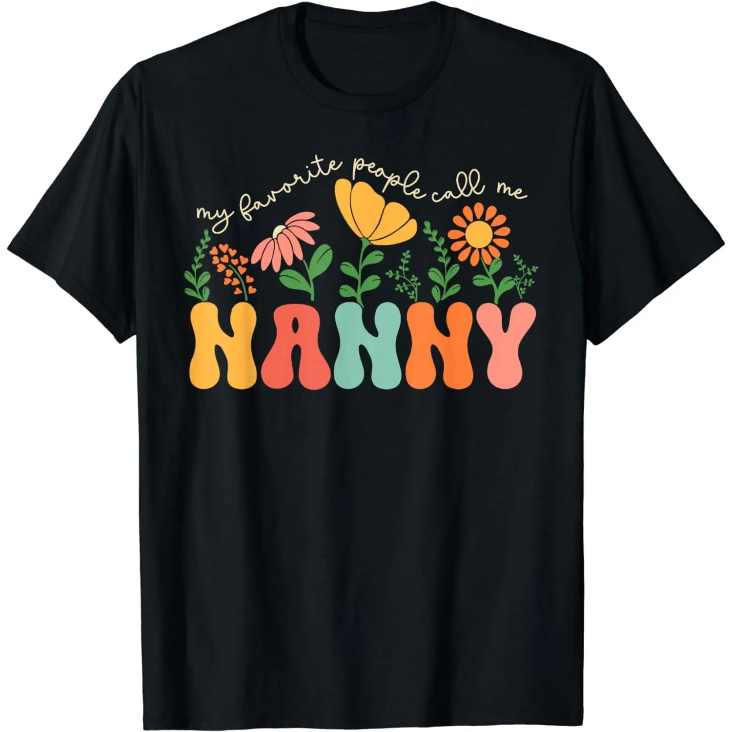 Women's Nanny Graphic T-Shirt, Casual Everyday 100% Cotton Short Sleeve Top, Funny 'My Favorite People Call Me Nanny' Gift for Mother's Day, Shortsleeve, Tops, Vintage, Tshirt, Lady, Round Neck