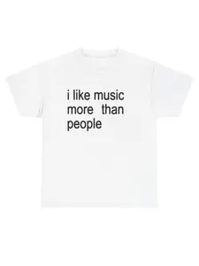 Funny Quote Unisex Casual Fitted T-Shirt, I Like Music More Than People, Music Lover Shirt, Graphic Print Tee, Sarcastic Gift, Introvert Clothing, Humorous Top