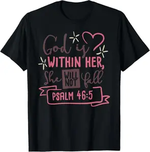 100% Cotton God Is Within Her She Will Not Fall T Shirt Psalm 46:5 Tee T-Shirt