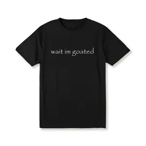 Minimalistwait i'm goated Statement Tee, For Women, For Men [180G 100% cotton, lightweight and breathable, soft and comfortable]