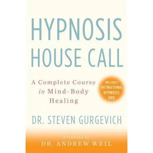 USED-Hypnosis House Call: A Complete Course in Mind-Body Healing by Steven Gurgevich MD (Paperback)