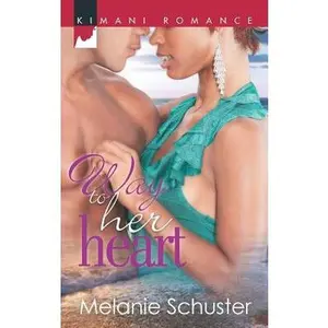 USED-Way to Her Heart (Kimani Romance, 322) by Melanie Schuster (Unknown)