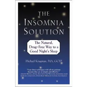 USED-The Insomnia Solution: The Natural, Drug-Free Way to a Good Night's Sleep by Krugman, Michael (Paperback)