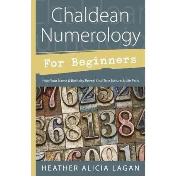 USED Book - Chaldean Numerology for Beginners: How Your Name & Birthday Reveal Your True Nature & Life Path by Lagan, Heather Alicia (Paperback) - english