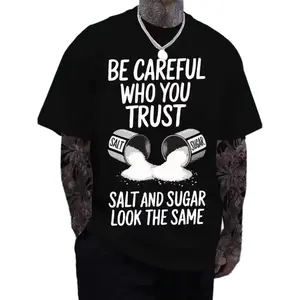 Be Careful Who You Trust Salt & Sugar Look The Same T-Shirt – Inspirational Quote Graphic Tee, Funny Real Talk Shirt, Black Unisex Casual Crew Neck, 100% Cotton Soft Breathable Loose Fit Top, Pre-Shrunk Everyday Wear
