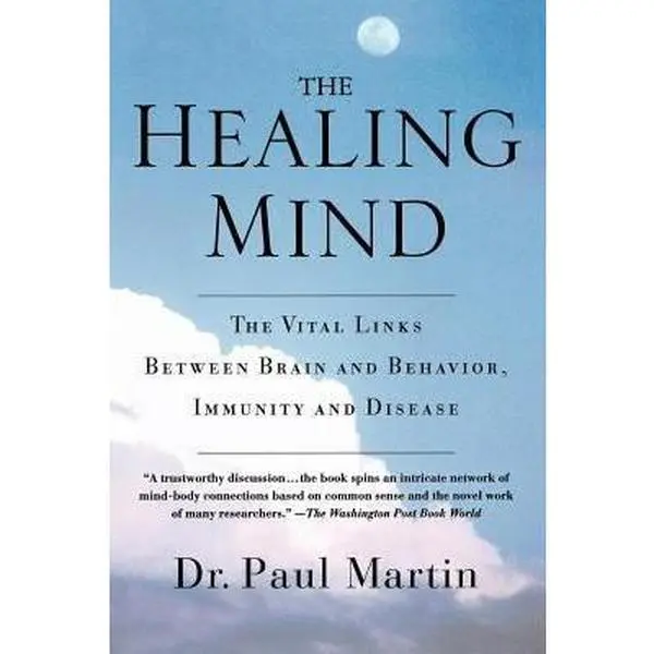 USED-The Healing Mind: The Vital Links Between Brain and Behavior, Immunity and Disease by Martin, Paul (Paperback)