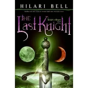 USED-The Last Knight (Knight and Rogue) by Hilari Bell (Hardcover)