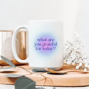 What Are You Grateful For Today 15 oz Ceramic Mug , Drinkware, Cup, Coffee, Aura , Gratitude , Inspirational , Mindfulness , Positive