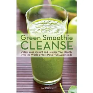 USED-Green Smoothie Cleanse: Detox, Lose Weight and Maximize Good Health with the World's Most Powerful Superfoods by Sussman, Lisa (Paperback)