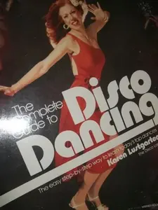 USED-The complete guide to disco dancing by Lustgarten, Karen (Paperback)