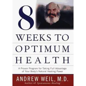 USED-Eight Weeks to Optimum Health by Andrew Weil M.D. (Hardcover)