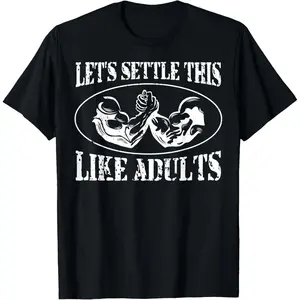 Casual Cotton shortsleeve tees  Let's Settle This Like Adults Funny Arm Wrestling Shirt