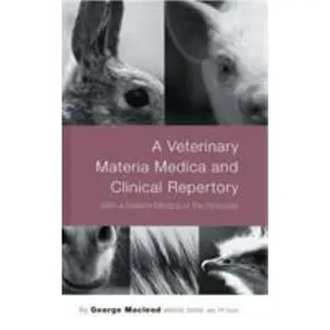 USED-A Veterinary Materia Medica and Clinical Repertory: With Materia Medica of the Nosodes by George Macleod MRCVS  DVSM  Vet FF Hom (Paperback)