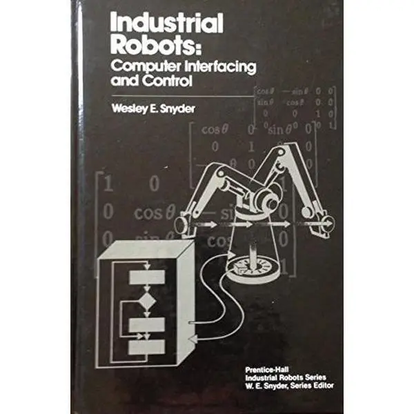 USED Book - Industrial Robots: Computer Interfacing and Control (Prentice-Hall Industrial Robots Series) by Wesley E. Snyder (Hardcover) - english