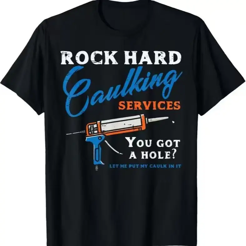 Rock Hard Caulking Services Funny Saying Adult Humor Men T-Shirt Golf Gift T-Shirt For Men And Women