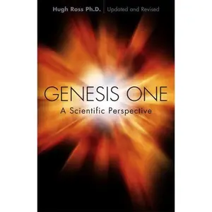 USED-Genesis One: A Scientific Perspective by Hugh Ross Ph.D. (Paperback)