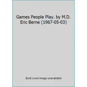 USED-Games People Play. by M.D. Eric Berne (1967-05-03) by M.D. Eric Berne (Mass Market Paperback)