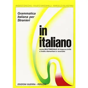 USED-In italiano: Corso di lingua e civilta` a livello iniziale e avanzato : grammatica italiana per stranieri (Italian Edition) by CHIUCHI? ANGELO MINCIARELLI FAUSTO SILVESTRINI MAR (Paperback)
