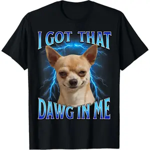 Unisex Cotton Graphic Tee I Got That Dawg in Me Meme Funny Quote Shirt Retro Style Humor Streetwear Soft Breathable Short Sleeve Crewneck Casual Summer Outfit Everyday Wear Gift Idea Trendy Aesthetic Tee