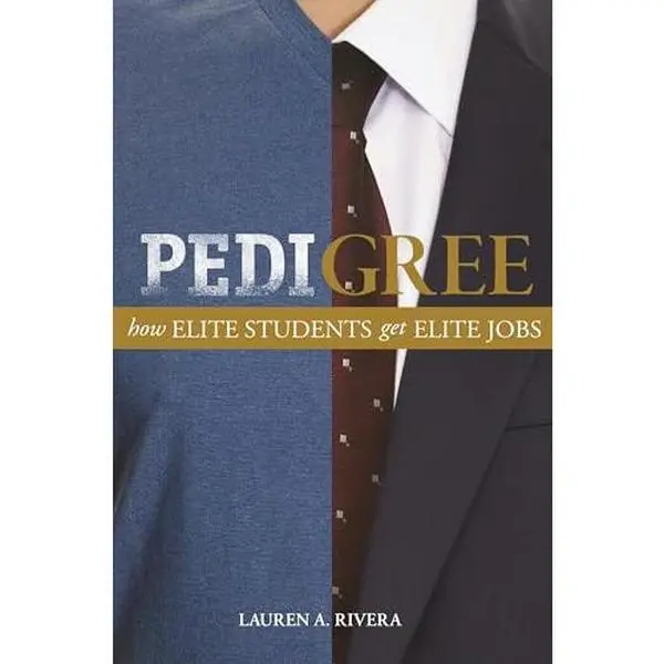 USED Book - Pedigree: How Elite Students Get Elite Jobs by Rivera, Lauren A. (Hardcover) - english