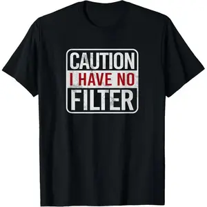 Caution I have no filter Funny sarcastic humor Short Sleeve T-Shirt