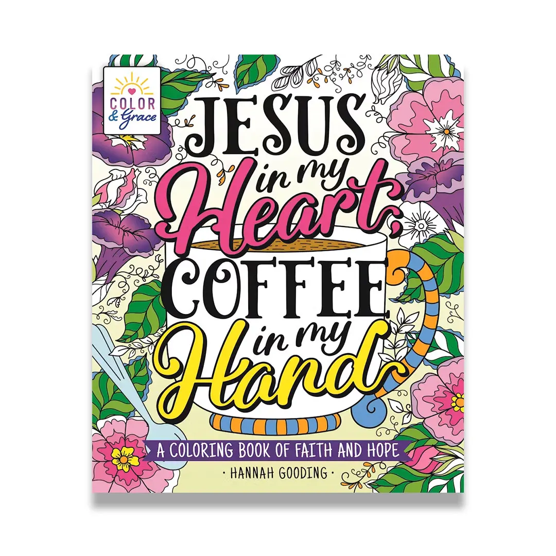 Color & Grace: Jesus In My Heart, Coffee In My Hand by Hannah Gooding (Paperback Coloring Book) Color & Grace: Jesus In My Heart, Coffee In My Hand by Hannah Gooding (Paperback Coloring Book)