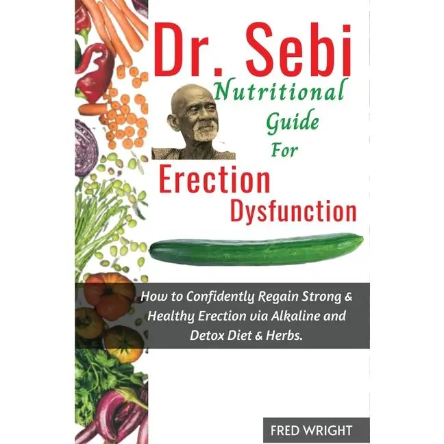 Dr. Sebi Nutritional Guide for Erectile Dysfunction by Fred Wright (Paperback)