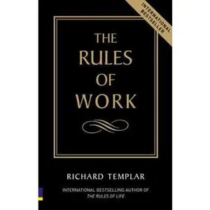 USED-The Rules of Work: A Definitive Code for Personal Success by Richard Templar (Paperback)