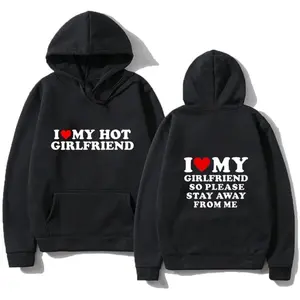 I Love My Girlfriend Couple clothing I Love My Boyfriend So Please Stay Away From Me Funny Saying Quote Hoodies